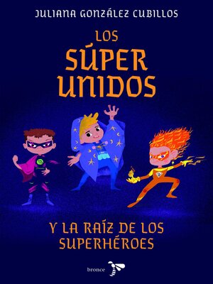 cover image of ¡Los Súper Unidos y la raíz de los superhéroes!